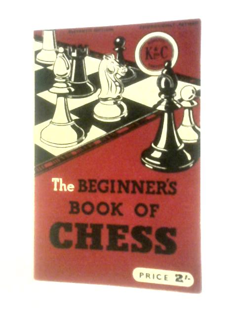 The Beginner's Book of Chess By F. Hollings