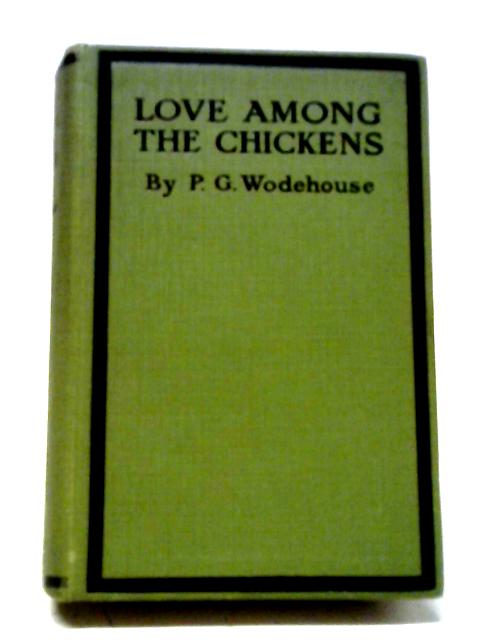 Love Among the Chickens von P.G. Wodehouse