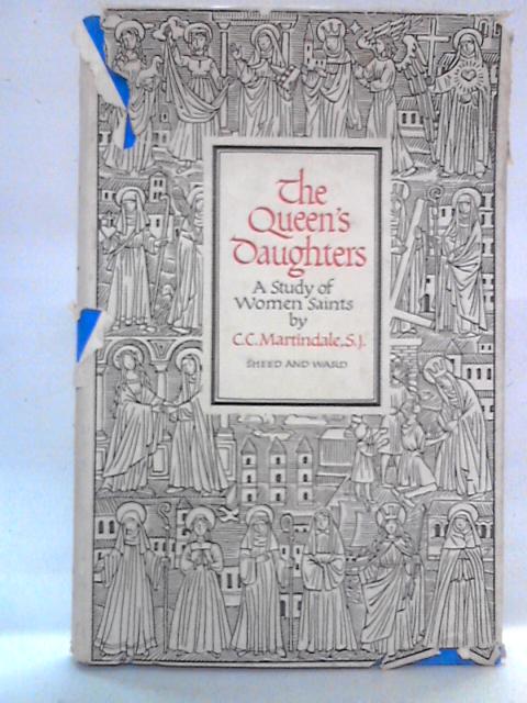 The Queen's Daughters: A Study Of Women-Saints By C.C. Martindale