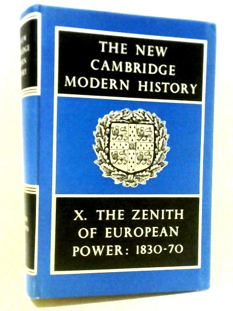 The New Cambridge Modern History: Volume 10, The Zenith of European Power, 1830-70: 010 (The New Cambridge Modern History, Series Number 10) von J T P Bury (ed)