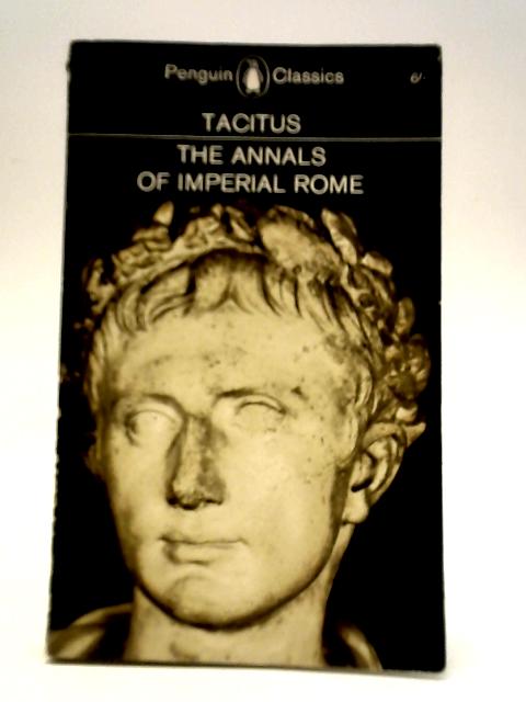 The Annals Of Imperial Rome By Tacitus