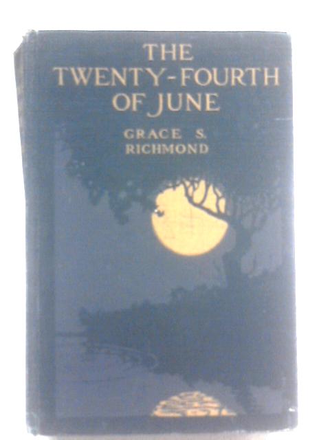 The Twenty-Fourth of June von Grace S. Richmond