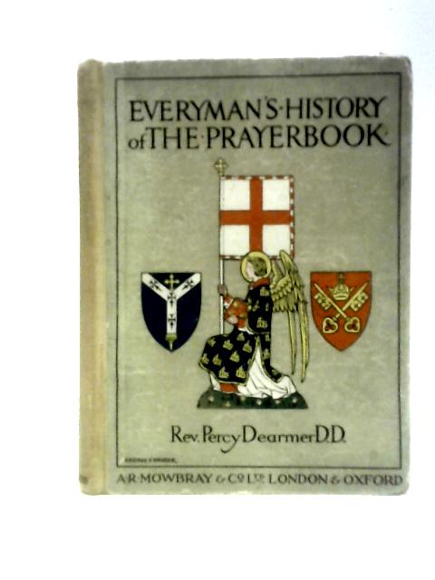 Everyman's History of the Prayer Book By Percy Dearmer