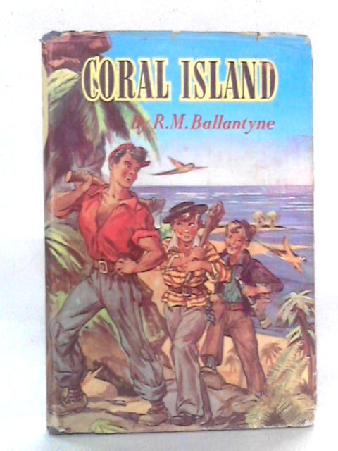 Coral Island By R. M. Ballantyne