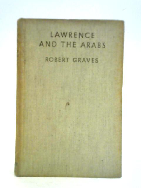 Lawrence And The Arabs By Robert Graves