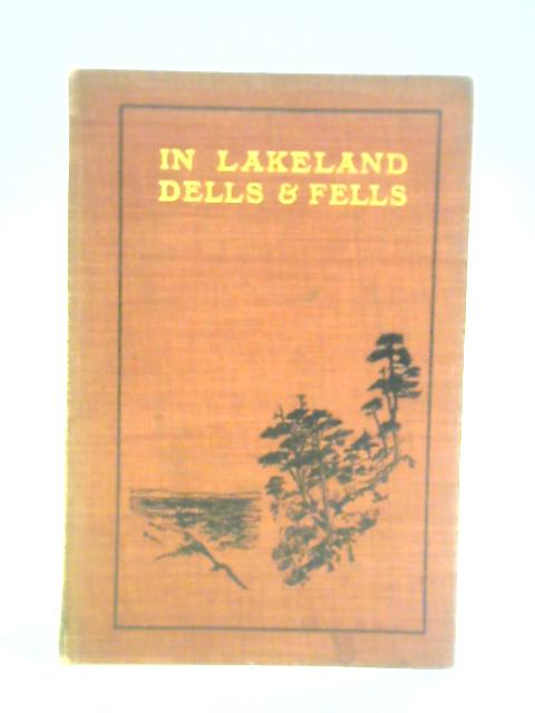 In Lakeland Dells and Fells By W. T. Palmer