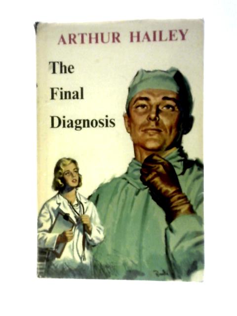 The Final Diagnosis By Arthur Hailey