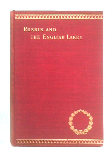 Ruskin and the English Lakes von H.D. Rawnsley