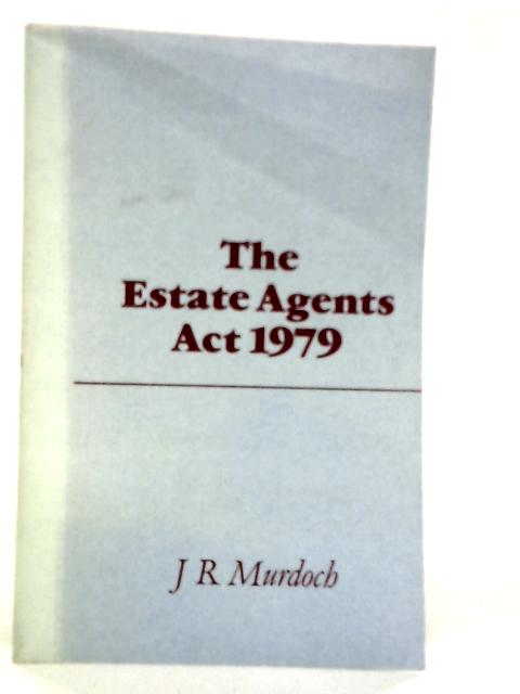 The Estate Agents Act 1979 von J.R.Murdoch