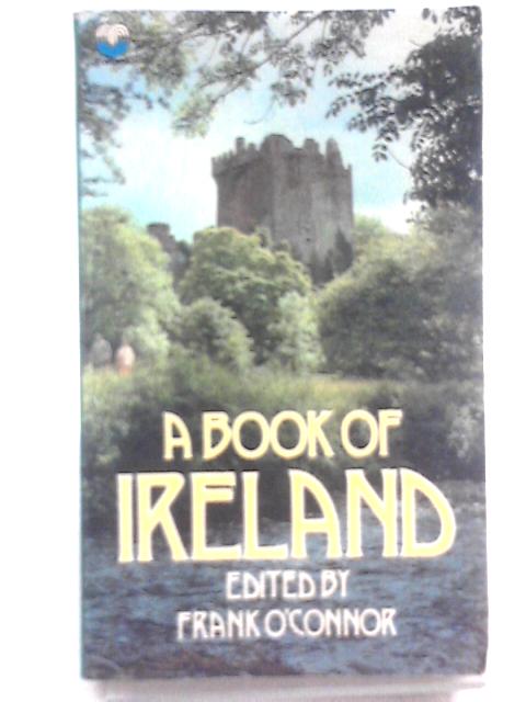 A Book of Ireland By Frank O'Connor (Ed.)