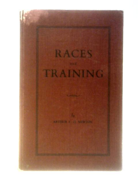 Racing and Training By Arthur F. H. Newton