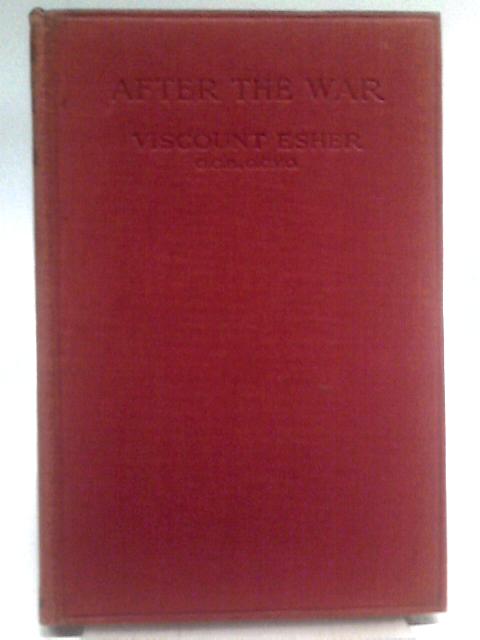 After The War By Viscount Esher