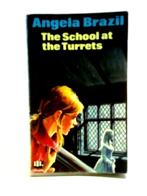 The School At The Turrets. von Angela Brazil