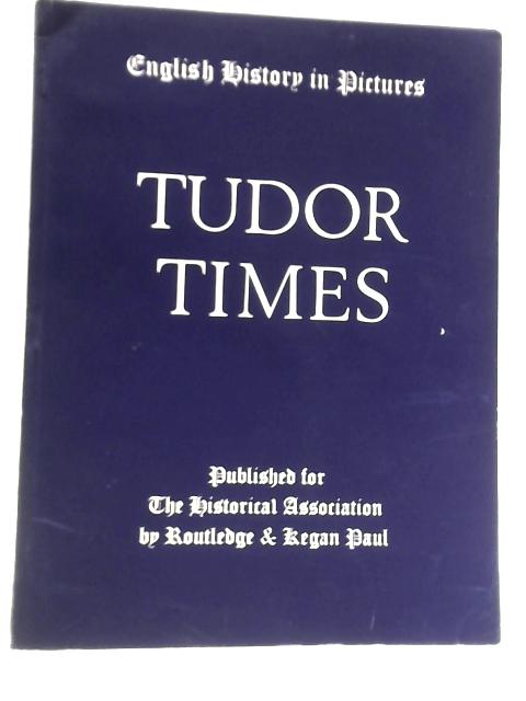 Tudor Times von J. Hurstfield