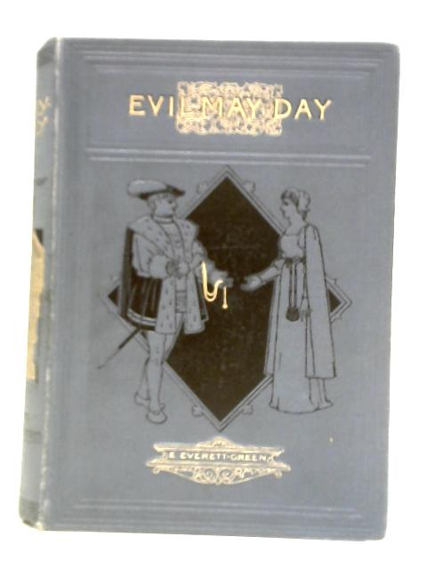 Evil May-Day: A Story Of 1517 By E. Everett-Green