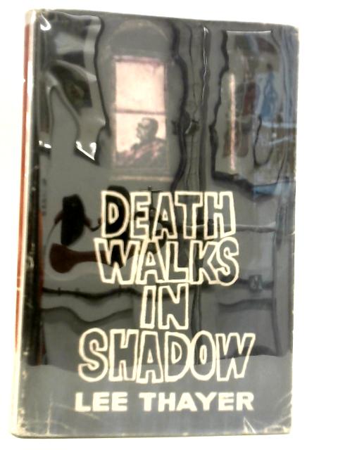 Death Walks In Shadow: A Peter Clancy Mystery By Lee Thayer