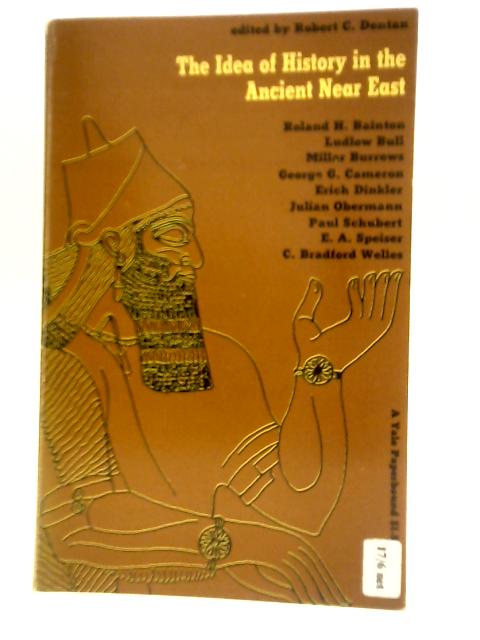 The Idea of History in the Ancient Near East By Various s