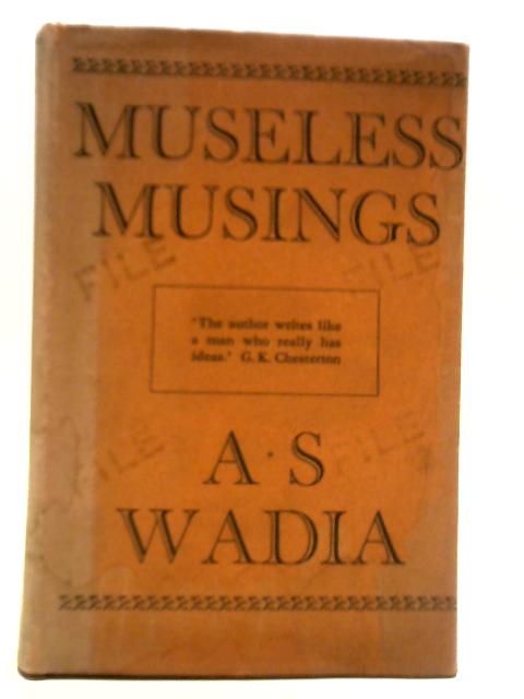 Museless Musings By Ardaser Sorabjee N. Wadia