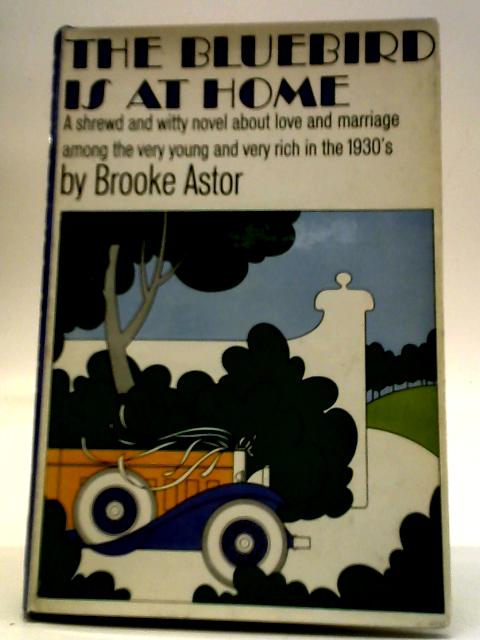 The Bluebird Is At Home von Brooke Astor