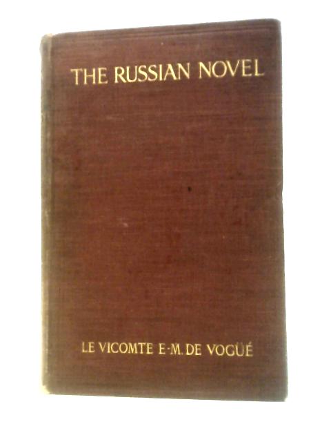 The Russian Novel By Vicomte E. M. de Vogue