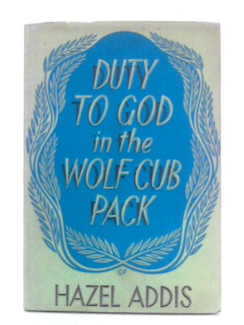 Duty To God In The Wolf Cub Pack By H.I. Addis