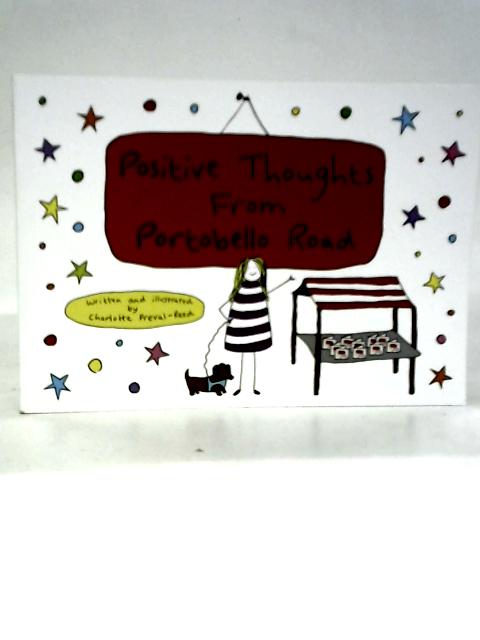 Positive Thoughts From Portobello Road By Charlotte Preval-Reed