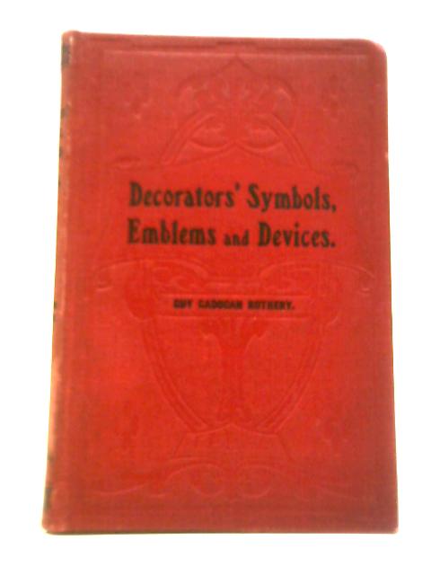 Decorators' Symbols, Emblems & Devices By Guy Cadogan Rothery