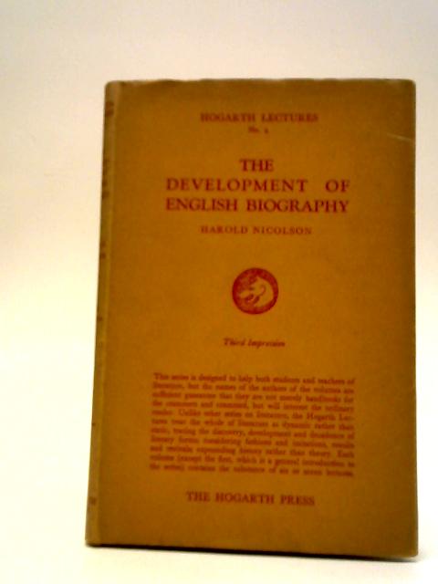 The Development of English Biography von Harold Nicolson