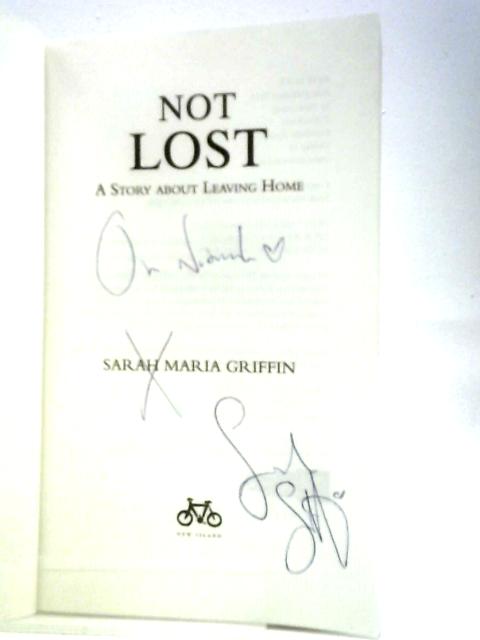 Not Lost: A Story About Leaving Home von Sarah Maria Griffin