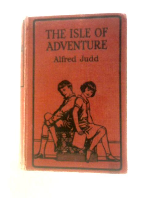 The Isle of Adventure von Alfred Judd