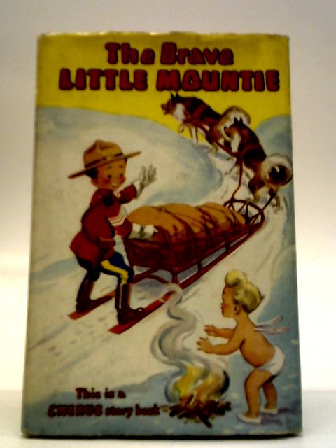 The Brave Little Mountie By Ann Verrent