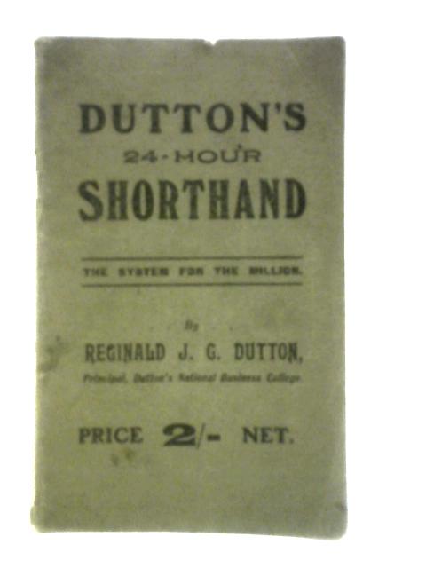 Dutton's 24-Hour Shorthand By Reginald J. G. Dutton