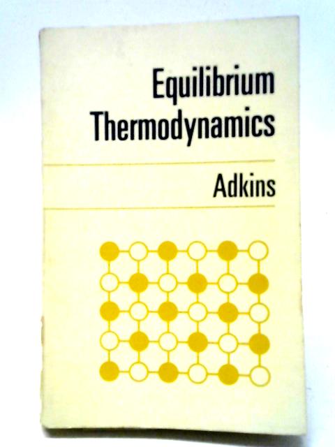 Equilibrium Thermodynamics By C.J. Adkins