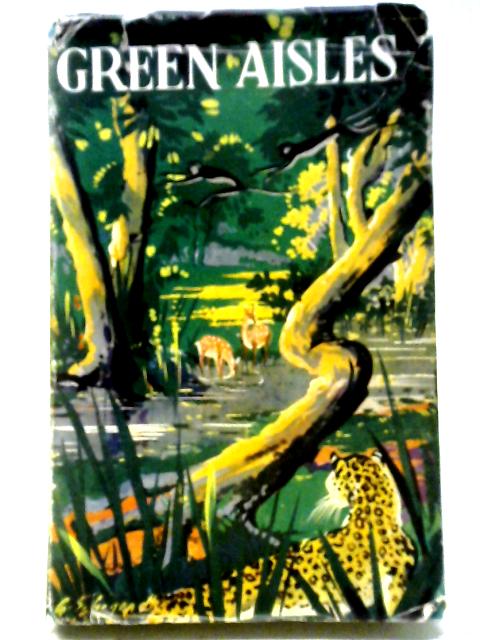 Green Aisles - A Story of the Jungles of Ceylon von D. J. G. Hennessy