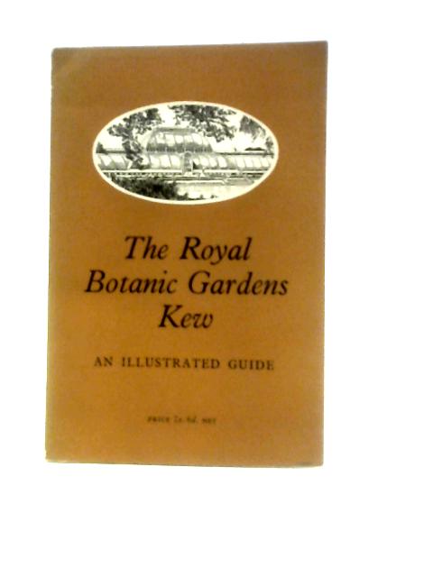 The Royal Botanic Gardens Kew. Illustrated Guide. von Various