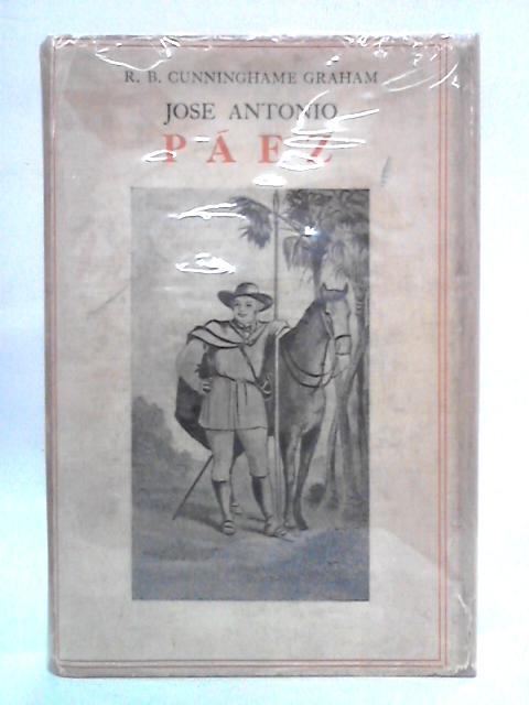 Jose Antonio Paez By R. B. Cunninghame Graham