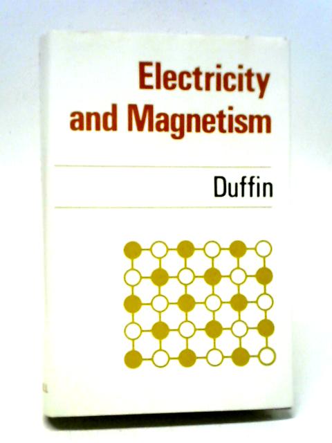 Electricity and Magnetism By W. J. Duffin