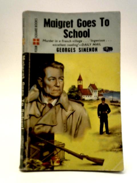 Maigret Goes to School By Georges Simenon