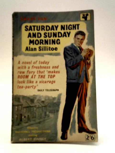 Saturday Night and Sunday Morning By Alan Sillitoe