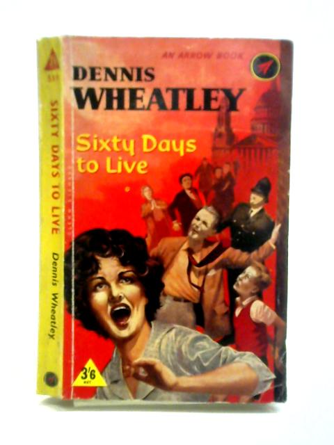 Sixty Days to Live von Dennis Wheatley