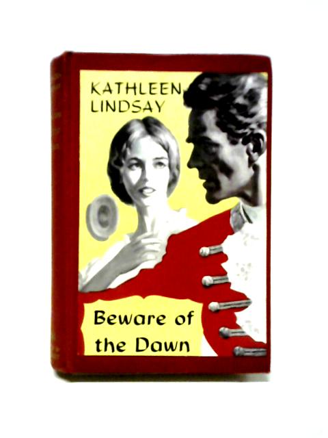 Beware of the Dawn von Kathleen Lindsay