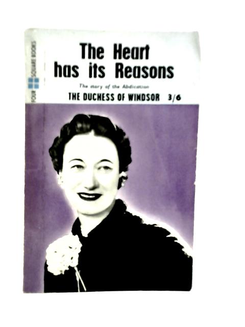 The Heart Has Its Reasons von The Duchess of Windsor