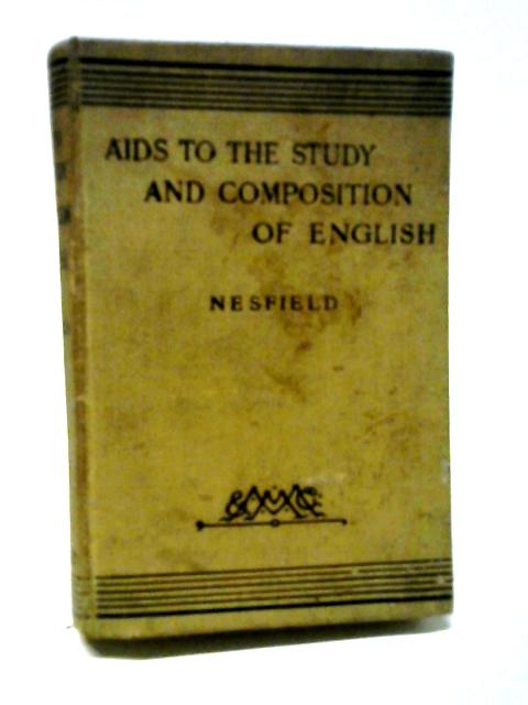 Aids to the Study and Composition of English in Five Parts von J. C. Nesfield