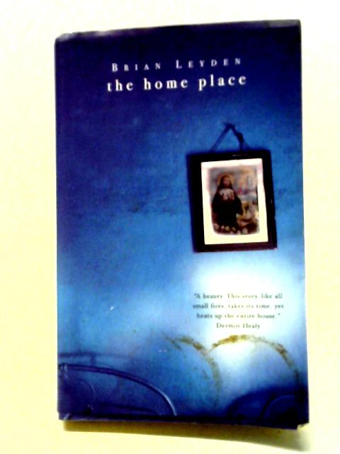 The Home Place: A Memoir By Brian Leyden