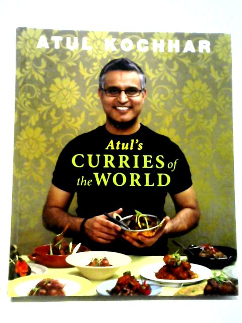 Atul's Curries of the World von Atul Kochhar