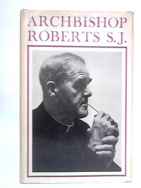 Archbishop Roberts, S.J: His Life and Writings von David Abner Hurn