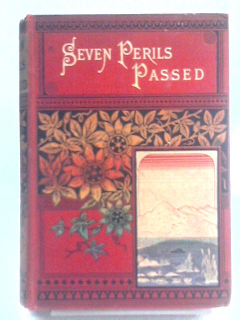 Seven Perils Passed von A. L. O. E.