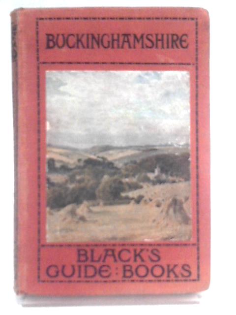 Black's Guide to Buckinghamshire By G. E. Mitton