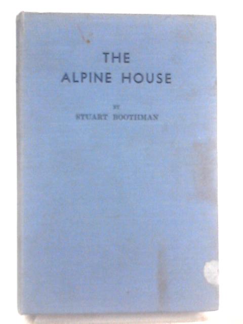 The Alpine House and Its Plants von Stuart Boothman