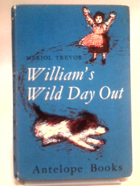 William's Wild Day Out von Meriol Trevor